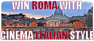 Win Roma with Cinema Italian Style!